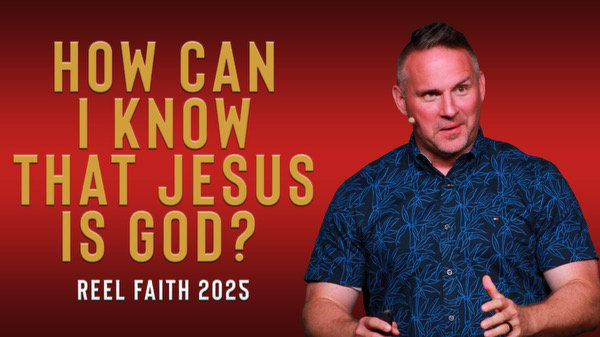 How Can I Know That Jesus Is God?