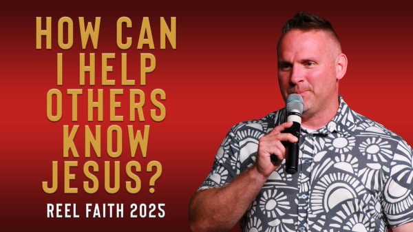 How Can I Help Others Know Jesus?