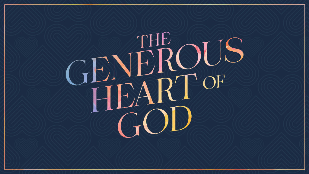 The Generous Heart of God