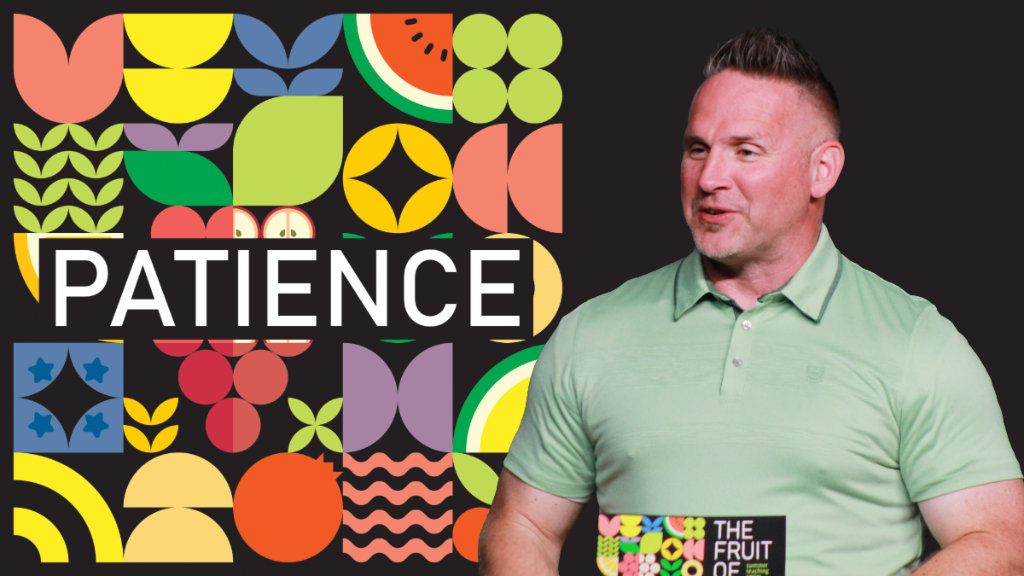 The Fruit of Patience