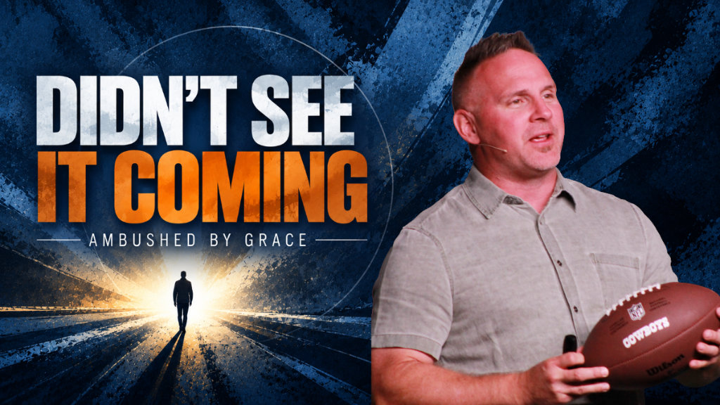 Didn't See It Coming—Ambushed by Grace