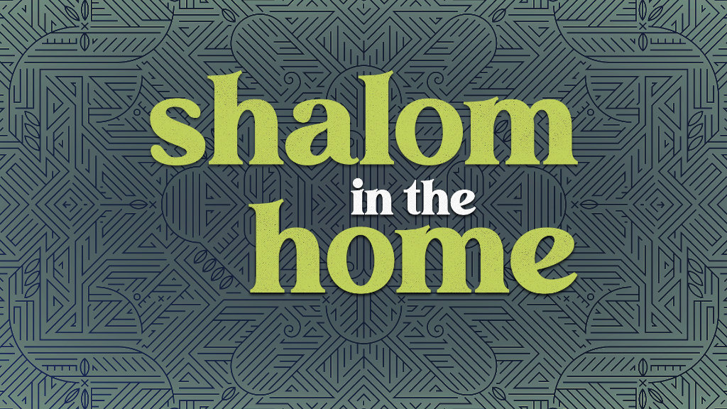 Shalom in the Home Sermon Series Artwork