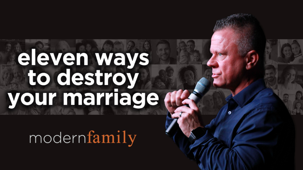 Eleven Ways to Destroy Your Marriage