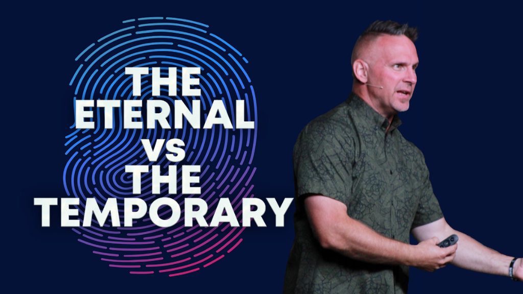 The Eternal vs The Temporary